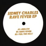 Sidney Charles - Rave Fever EP Vinyl
