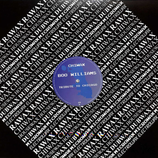 Boo Williams ‎- Tribute To Chicago (Vinyl) Deep House Chicago Chiwax – CHIWAX039