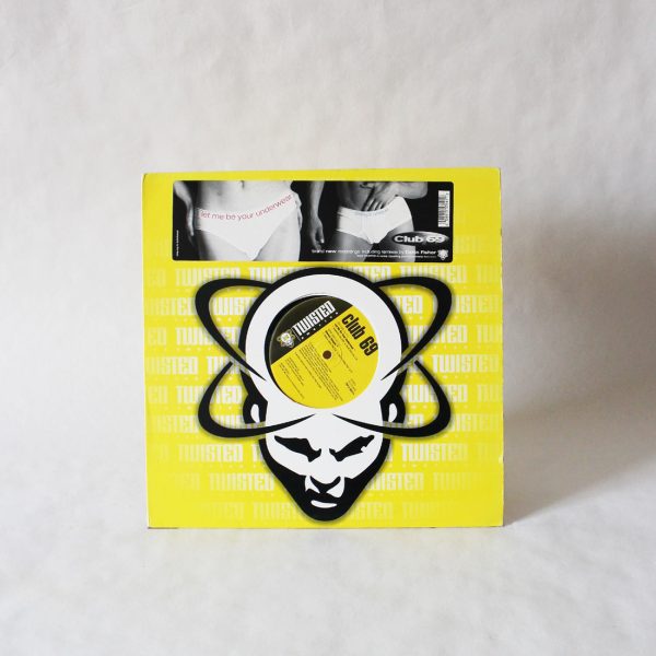 Club 69 - Let Me Be Your Underwear Always Unique (Vinyl Second Hand) Progressive House Twisted America Records – TW12-55314